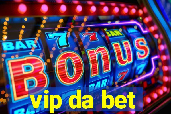 vip da bet